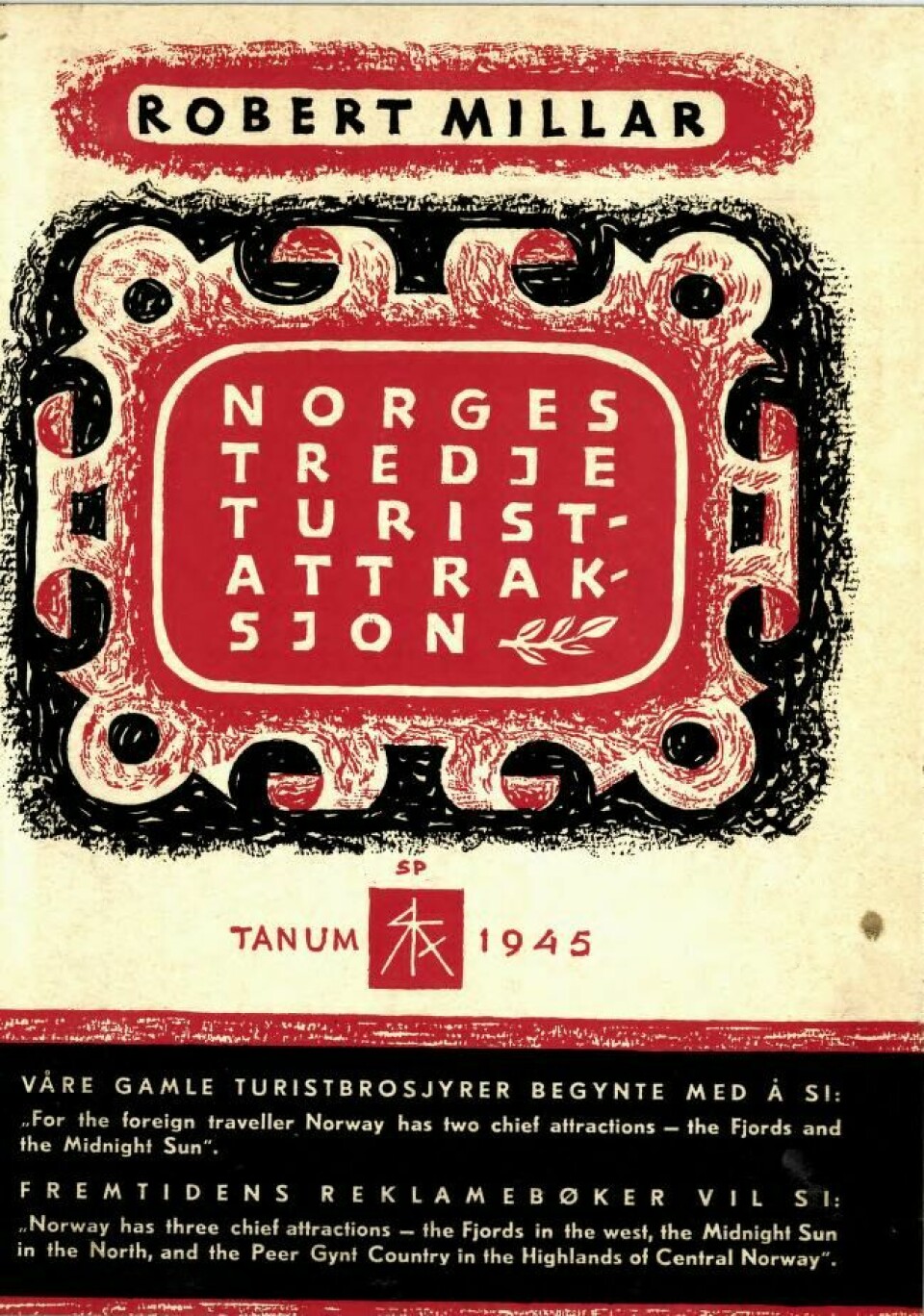 Robert Millar utga i 1945 en visjon for hvordan Gudbrandsdalen kunne bli Norges nye turistregion – med Peer Gynt som merkenavn.